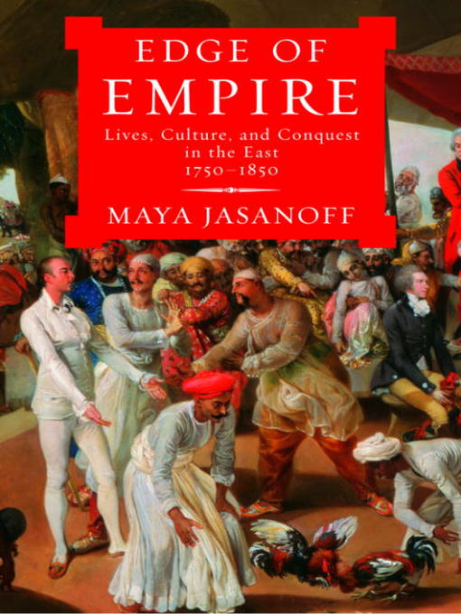 Title details for Edge of Empire by Maya Jasanoff - Available